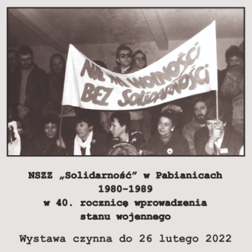 „Nie ma wolności bez solidarności. NSZZ Solidarność w Pabianicach 1980-1989”